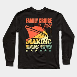 Family Cruise 2024 Family Vacation Making Memories Together Long Sleeve T-Shirt